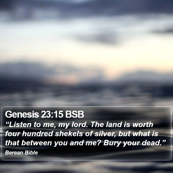 Genesis 23:15 BSB Bible Study