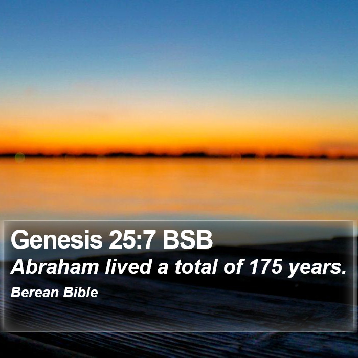 Genesis 25:7 BSB Bible Study