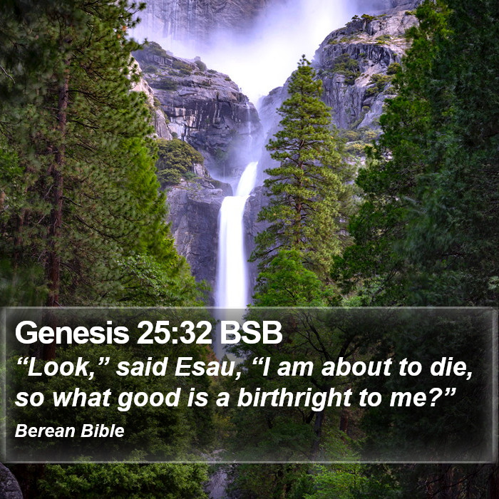 Genesis 25:32 BSB Bible Study