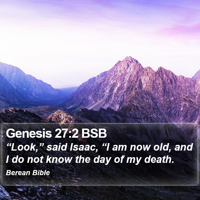 Genesis 27:2 BSB Bible Study