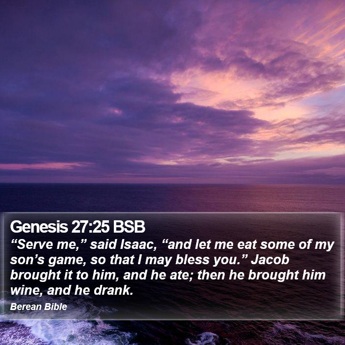 Genesis 27:25 BSB Bible Study