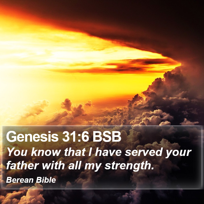 Genesis 31:6 BSB Bible Study