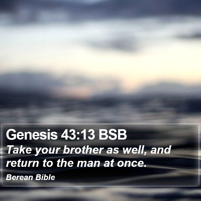 Genesis 43:13 BSB Bible Study