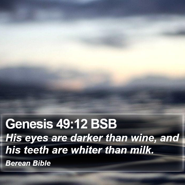 Genesis 49:12 BSB Bible Study