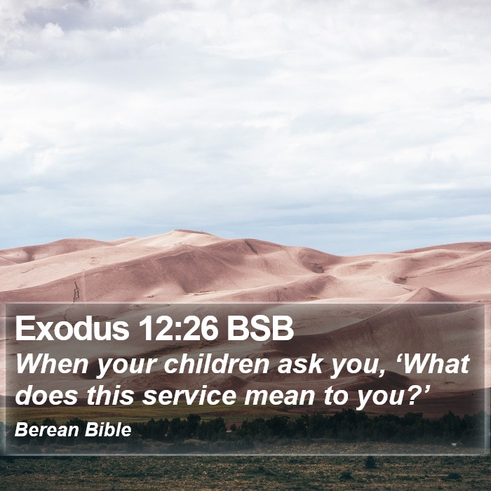 Exodus 12:26 BSB Bible Study