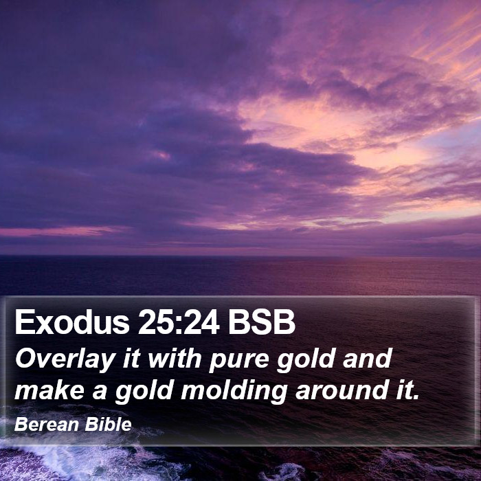 Exodus 25:24 BSB Bible Study