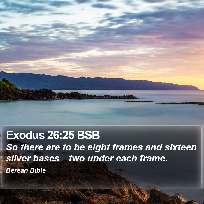 Exodus 26:25 BSB Bible Study