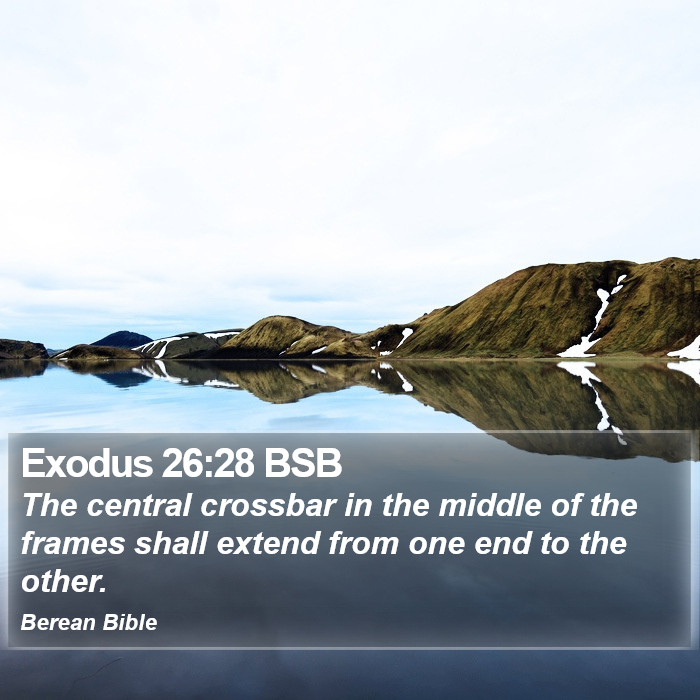 Exodus 26:28 BSB Bible Study