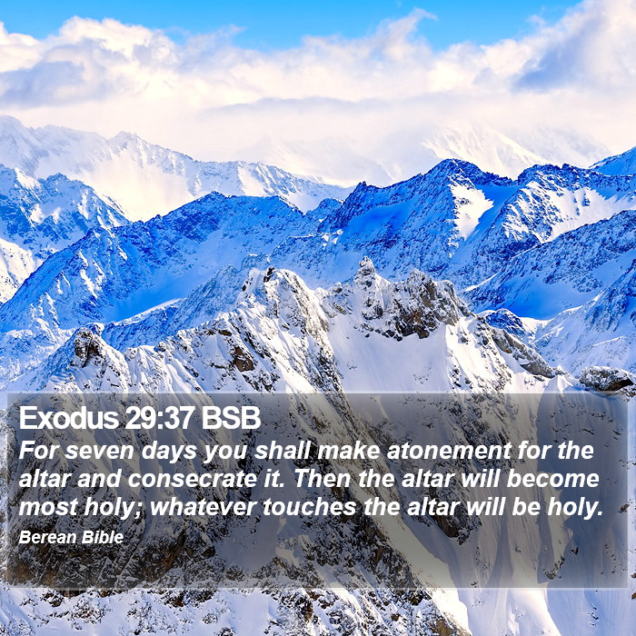 Exodus 29:37 BSB Bible Study