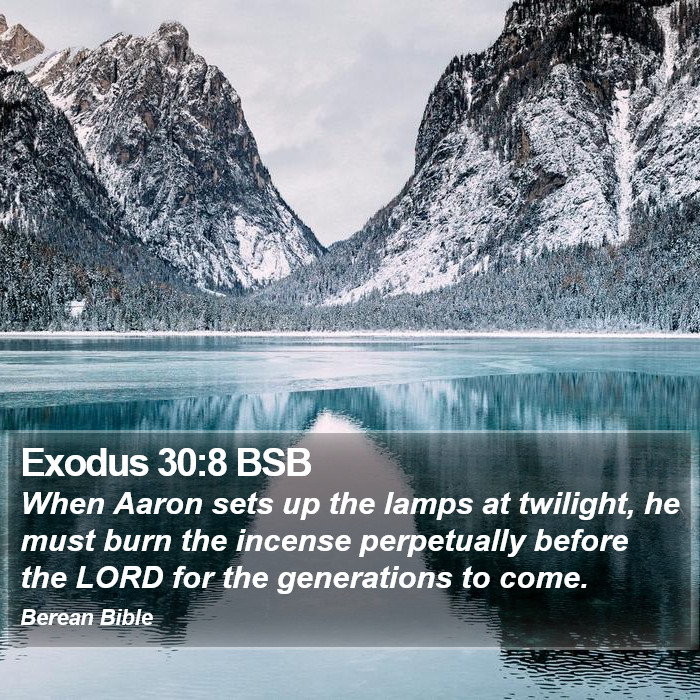 Exodus 30:8 BSB Bible Study