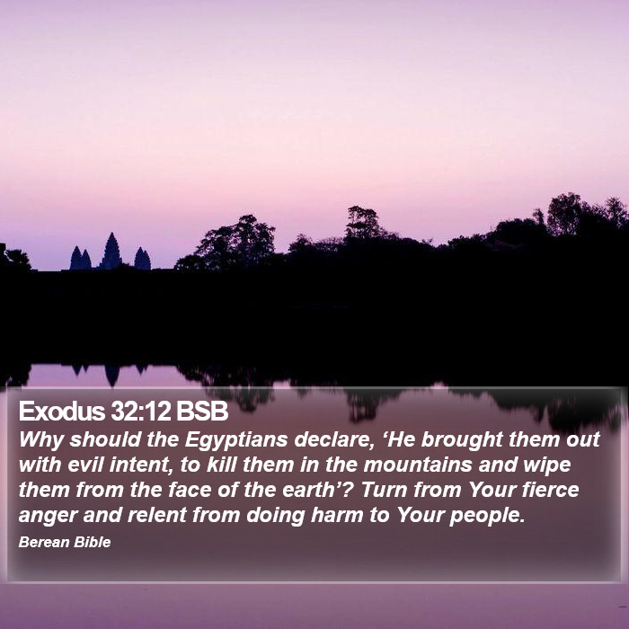 Exodus 32:12 BSB Bible Study