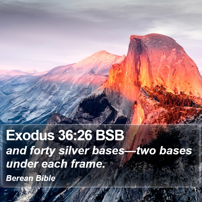 Exodus 36:26 BSB Bible Study