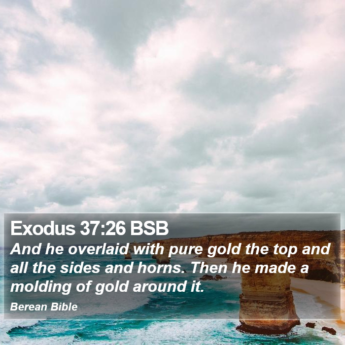 Exodus 37:26 BSB Bible Study