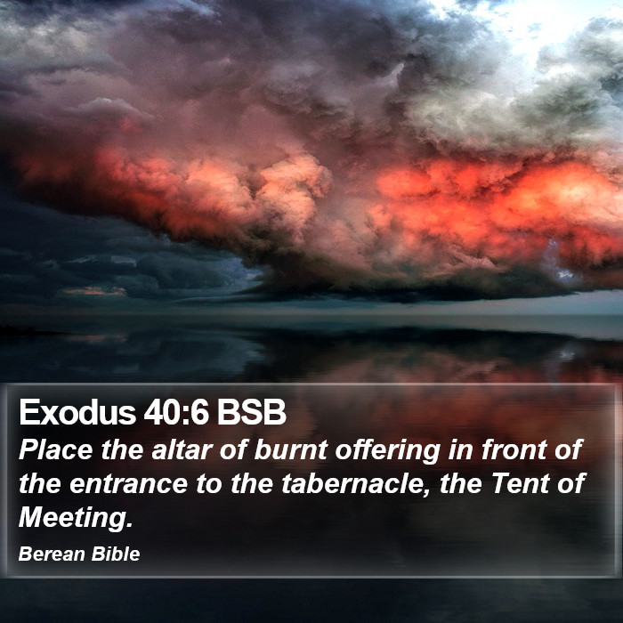 Exodus 40:6 BSB Bible Study