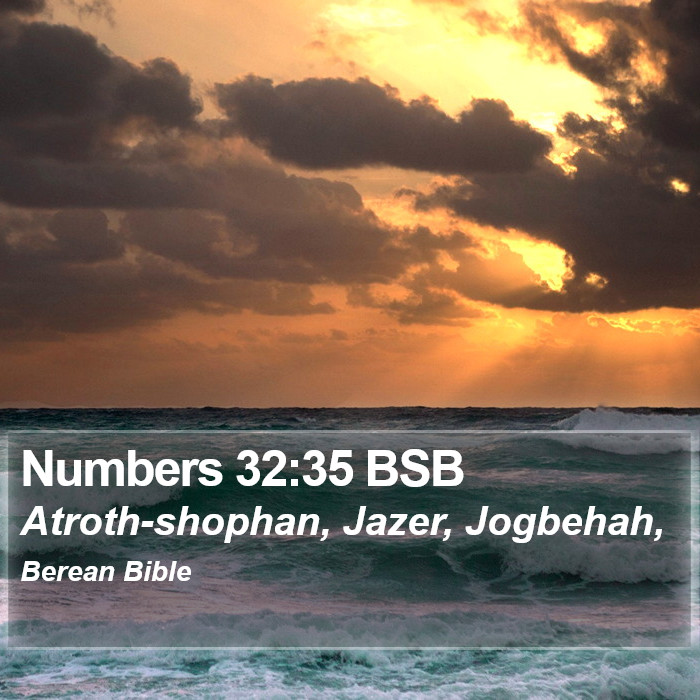 Numbers 32:35 BSB Bible Study