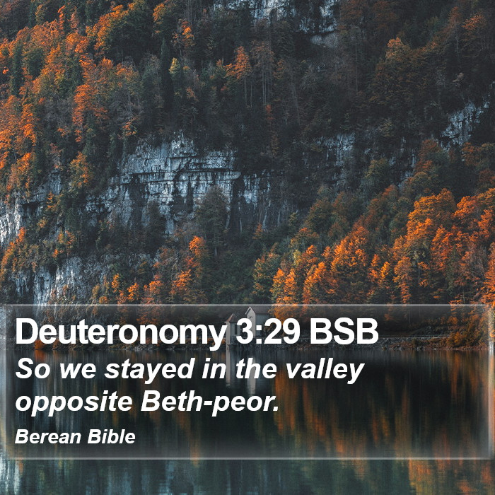 Deuteronomy 3:29 BSB Bible Study