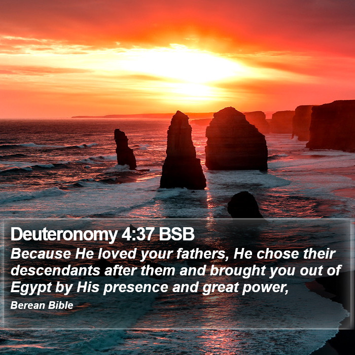 Deuteronomy 4:37 BSB Bible Study