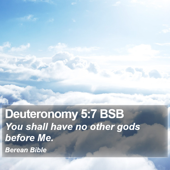 Deuteronomy 5:7 BSB Bible Study