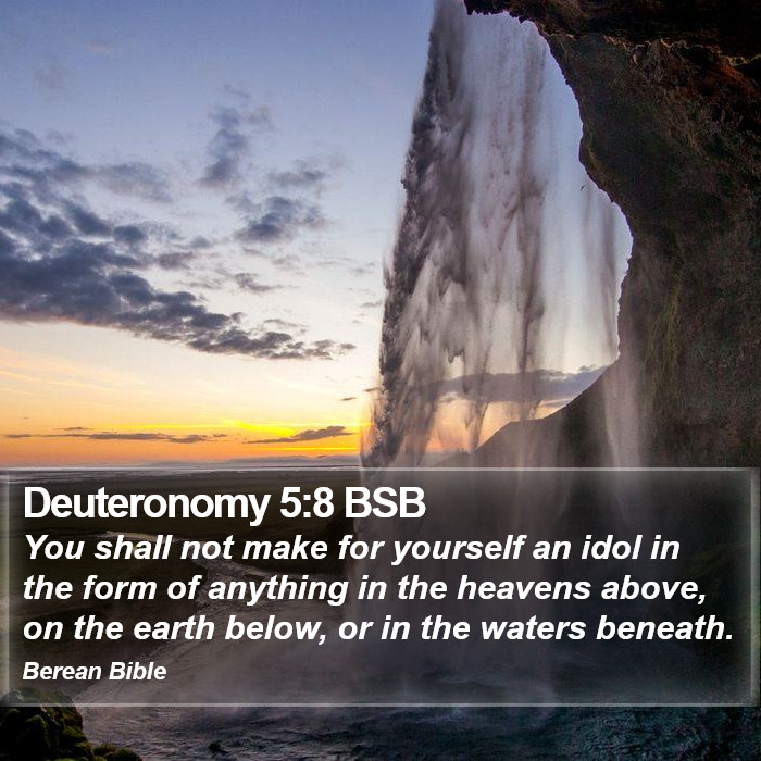 Deuteronomy 5:8 BSB Bible Study