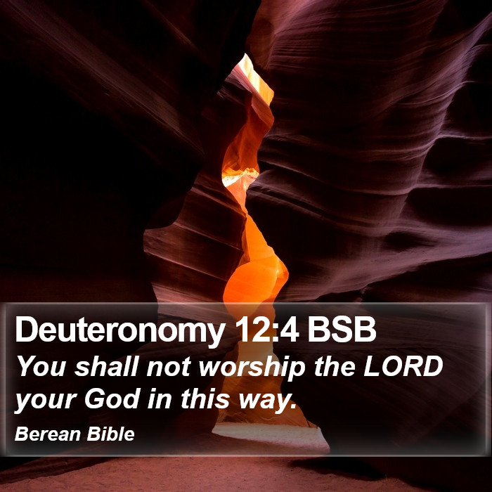 Deuteronomy 12:4 BSB Bible Study