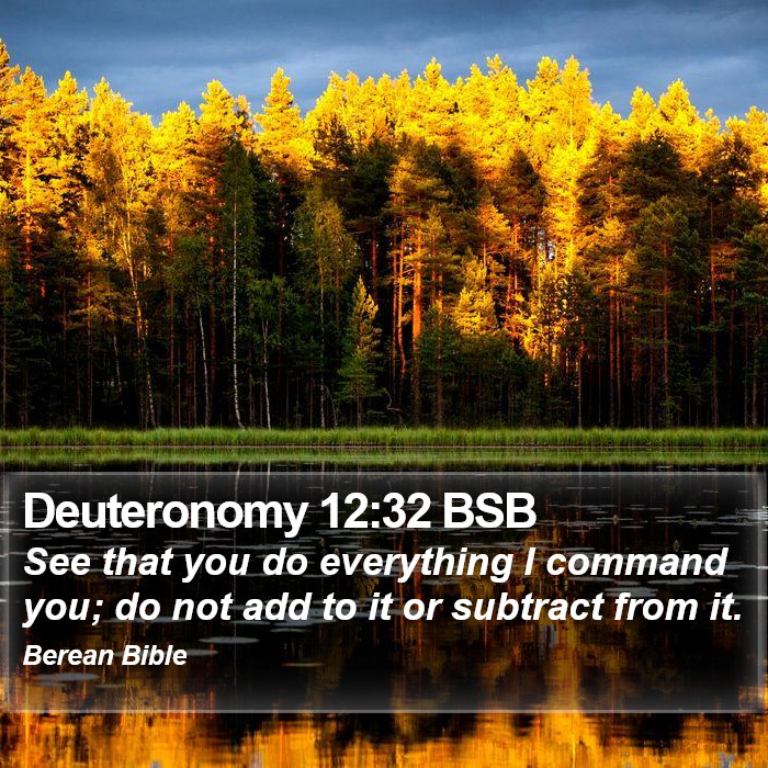 Deuteronomy 12:32 BSB Bible Study