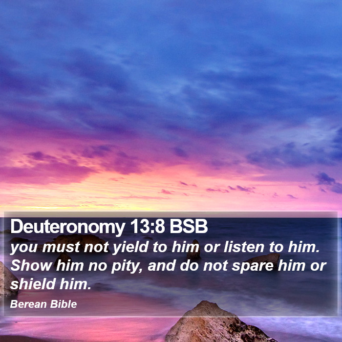 Deuteronomy 13:8 BSB Bible Study