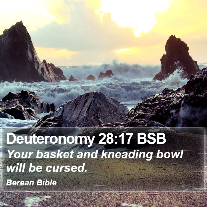 Deuteronomy 28:17 BSB Bible Study