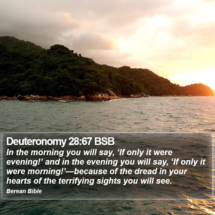 Deuteronomy 28:67 BSB Bible Study