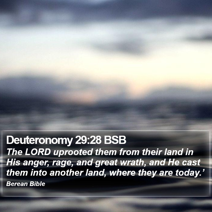 Deuteronomy 29:28 BSB Bible Study