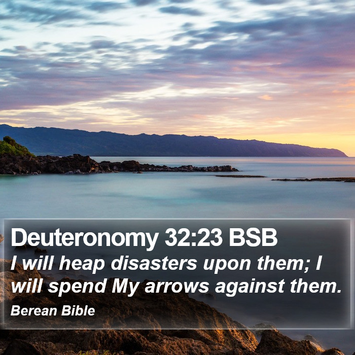 Deuteronomy 32:23 BSB Bible Study