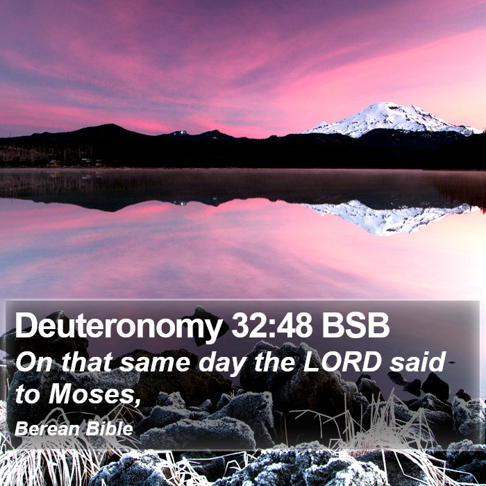 Deuteronomy 32:48 BSB Bible Study