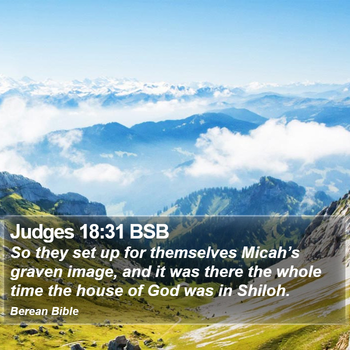 Judges 18:31 BSB Bible Study