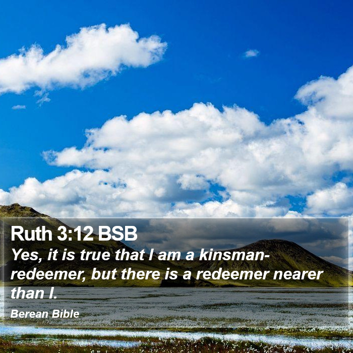 Ruth 3:12 BSB Bible Study