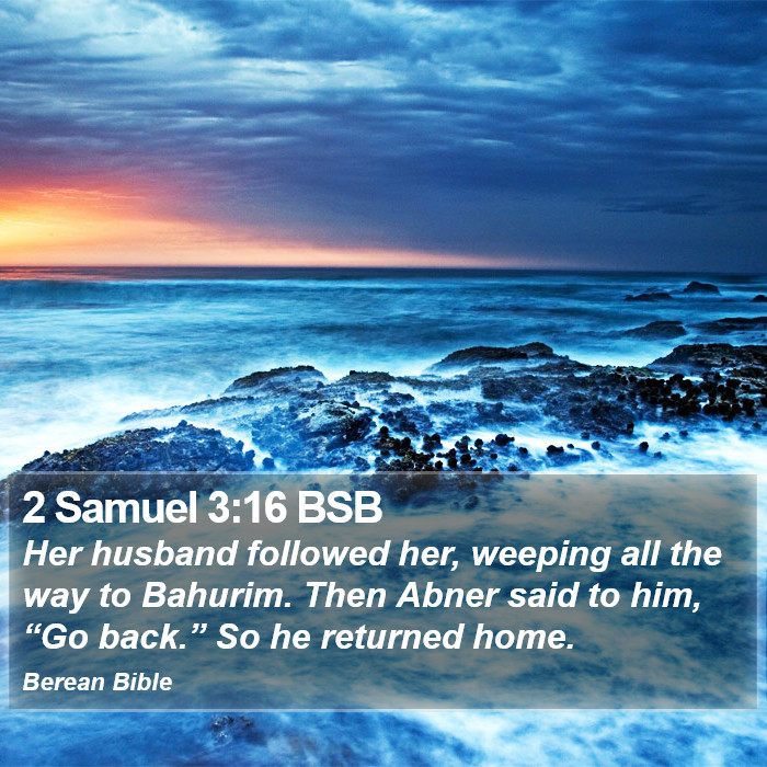 2 Samuel 3:16 BSB Bible Study