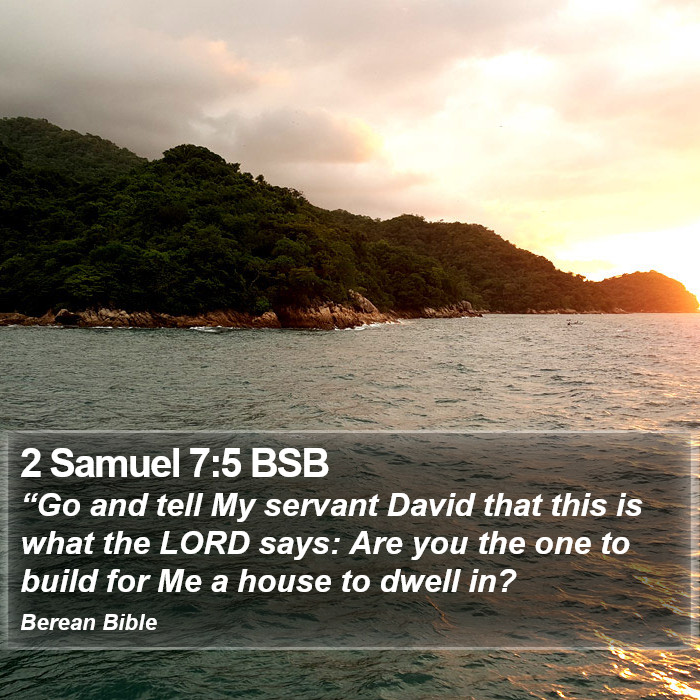 2 Samuel 7:5 BSB Bible Study