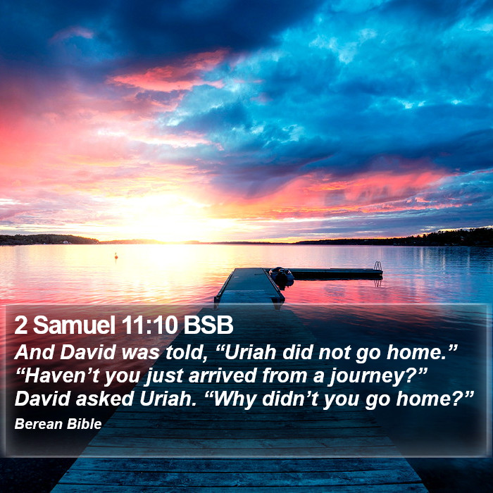 2 Samuel 11:10 BSB Bible Study