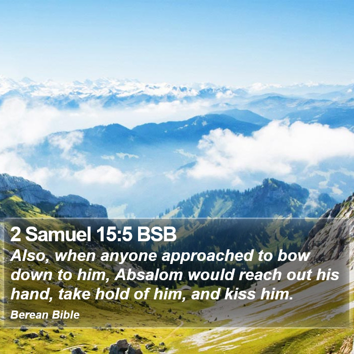 2 Samuel 15:5 BSB Bible Study