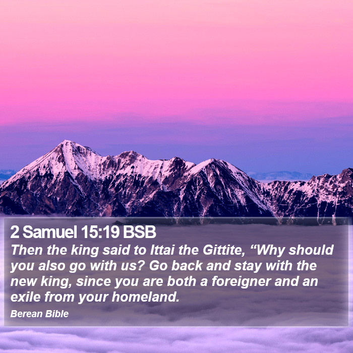 2 Samuel 15:19 BSB Bible Study