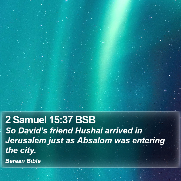 2 Samuel 15:37 BSB Bible Study