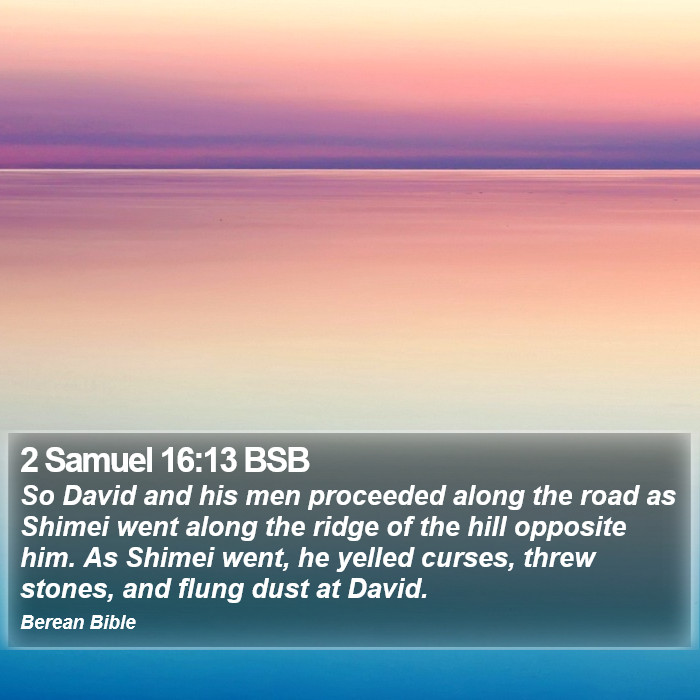 2 Samuel 16:13 BSB Bible Study