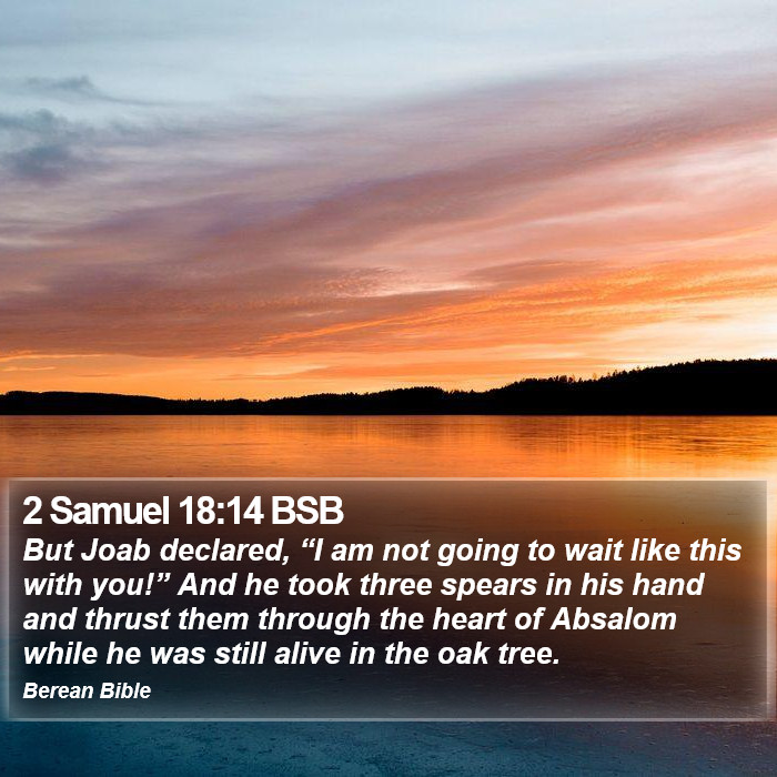 2 Samuel 18:14 BSB Bible Study