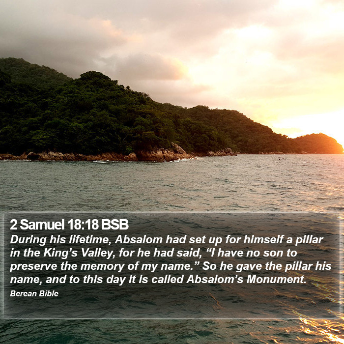 2 Samuel 18:18 BSB Bible Study