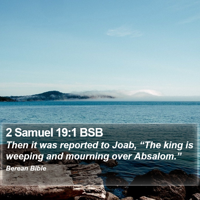 2 Samuel 19:1 BSB Bible Study