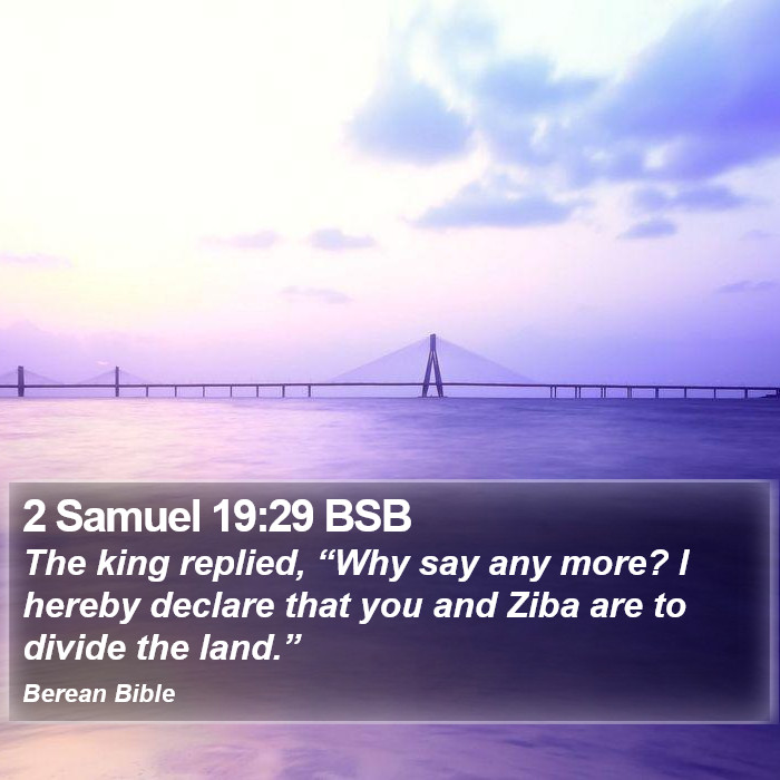 2 Samuel 19:29 BSB Bible Study