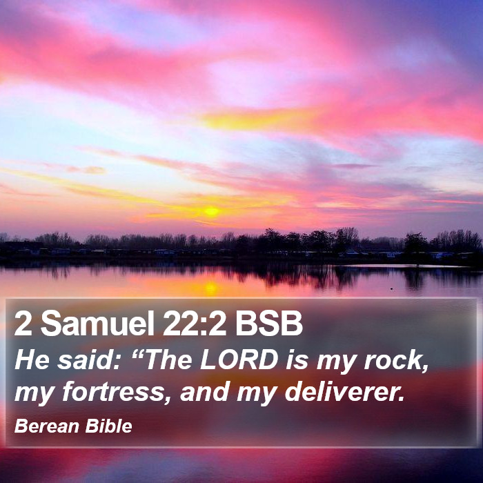 2 Samuel 22:2 BSB Bible Study