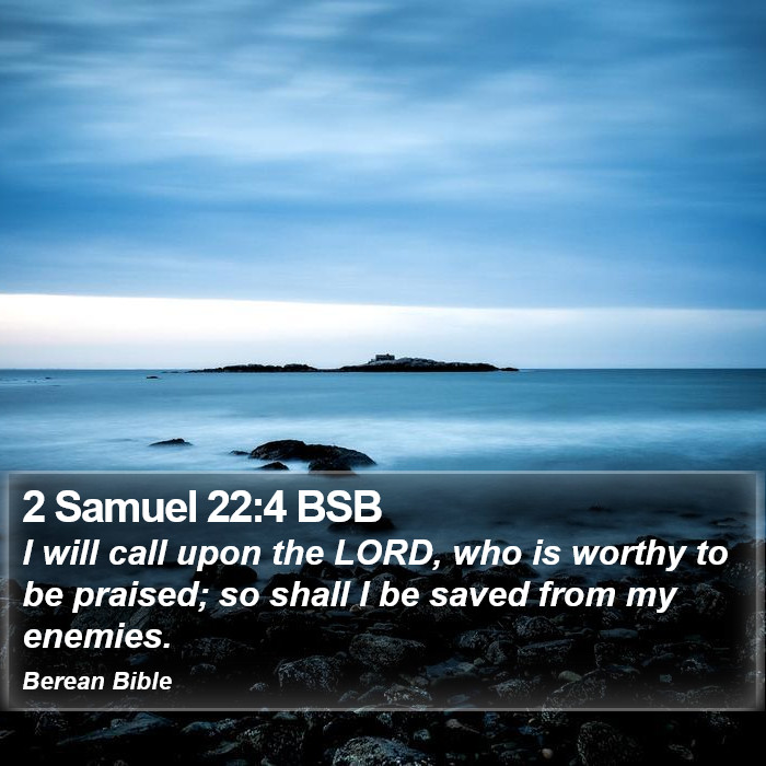 2 Samuel 22:4 BSB Bible Study