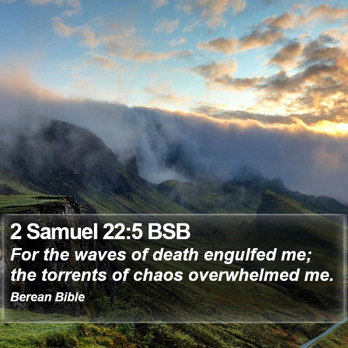 2 Samuel 22:5 BSB Bible Study