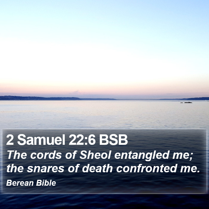 2 Samuel 22:6 BSB Bible Study