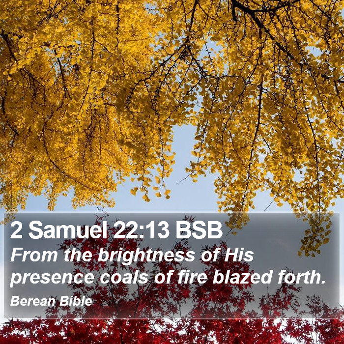 2 Samuel 22:13 BSB Bible Study