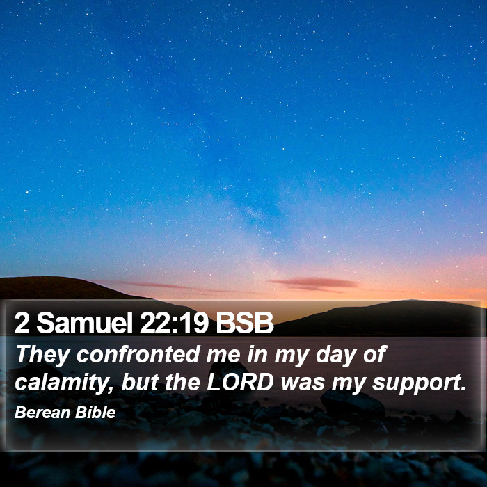 2 Samuel 22:19 BSB Bible Study